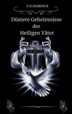 Cover Düstere Geheimnisse der Heiligen Väter (Römisch-katholische Kirche, #3) (eBook, ePUB)