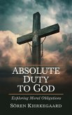 Absolute Duty to God: Exploring Moral Obligations (Grapevine Press) (eBook, ePUB) Absolute Duty to God: Exploring Moral Obligations (Grapevine Press) (eBook, ePUB)