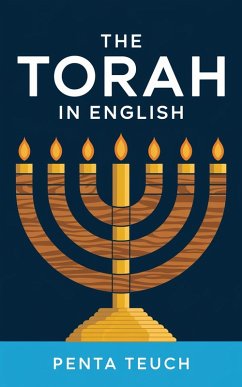 The Torah in English - Bible Large Print by Penta Teuch: Genesis, Exodus, Leviticus, Numbers, and Deuteronomy (Grapevine Edition) (eBook, ePUB) - Teuch, Penta