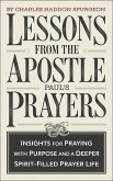 Lessons from the Apostle Paul's Prayers: Insights for Praying with Purpose and a Deeper Spirit-Filled Prayer Life (Grapevine Press) (eBook, ePUB)