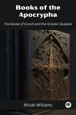 Books of the Apocrypha: The Books of Enoch and the Gnostic Gospels (Grapevine Press) (eBook, ePUB)