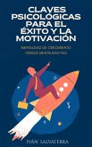 Claves Psicológicas Para el Éxito y la Motivación (eBook, ePUB) Claves Psicológicas Para el Éxito y la Motivación (eBook, ePUB)