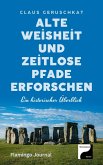 Alte Weisheit und zeitlose Pfade erforschen (Zeitlose Entdeckungen, #1) (eBook, ePUB) Alte Weisheit und zeitlose Pfade erforschen (Zeitlose Entdeckungen, #1) (eBook, ePUB)