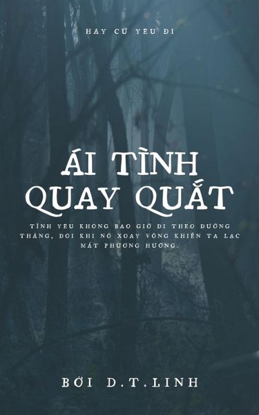 Ái Tình Quay Qu¿t: Tình yêu không bao gi¿ di theo du¿ng th¿ng, dôi khi nó xoay vòng khi¿n ta l¿c m¿t phuong hu¿ng. (eBook, ePUB) Ái Tình Quay Qu¿t: Tình yêu không bao gi¿ di theo du¿ng th¿ng, dôi khi nó xoay vòng khi¿n ta l¿c m¿t phuong hu¿ng. (eBook, ePUB)