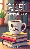 Estrategias Para la Motivación a Largo Plazo (eBook, ePUB) Estrategias Para la Motivación a Largo Plazo (eBook, ePUB)