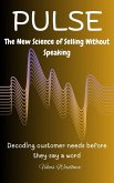 Pulse: The New Science of Selling Without Speaking - Decoding customer needs before they say a word (eBook, ePUB) Pulse: The New Science of Selling Without Speaking - Decoding customer needs before they say a word (eBook, ePUB)