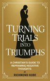 Turning Trials into Triumphs (eBook, ePUB) Turning Trials into Triumphs (eBook, ePUB)