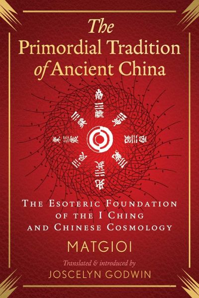 The Primordial Tradition of Ancient China (eBook, ePUB) The Primordial Tradition of Ancient China (eBook, ePUB)