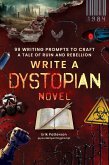 Write a Dystopian Novel (eBook, ePUB) Write a Dystopian Novel (eBook, ePUB)