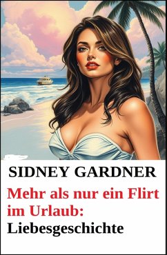 Cover Mehr als nur ein Flirt im Urlaub: Liebesgeschichte (eBook, ePUB)