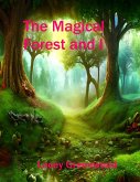 The Magical Forest and I (eBook, ePUB) The Magical Forest and I (eBook, ePUB)