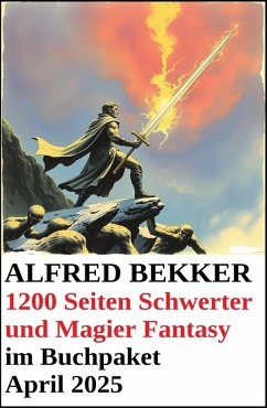 Cover 1200 Seiten Schwerter und Magier Fantasy im Buchpaket April 2025 (eBook, ePUB)