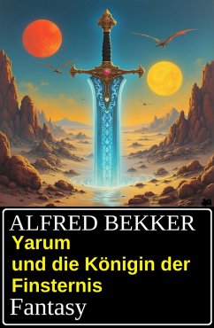 Yarum und die Königin der Finsternis: Fantasy (eBook, ePUB) Cover Yarum und die Königin der Finsternis: Fantasy (eBook, ePUB)