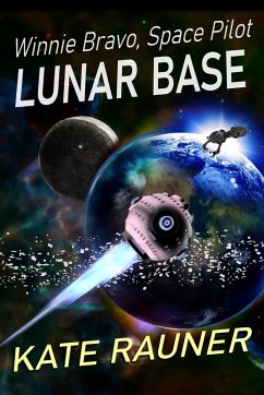 Cover Lunar Base (Winnie Bravo, Space Pilot, #1) (eBook, ePUB)