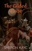 The Gilded Maze, A Princess's Path to Love (eBook, ePUB) The Gilded Maze, A Princess's Path to Love (eBook, ePUB)