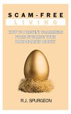 Scam-Free Living: How to Prevent Scammers from Stealing Your Hard-Earned Money (eBook, ePUB)