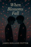 When Blossoms Fall (eBook, ePUB) When Blossoms Fall (eBook, ePUB)