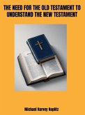 The Need for the Old Testament to Understand the New Testament (eBook, ePUB)
