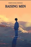 Raising Men (eBook, ePUB) Raising Men (eBook, ePUB)