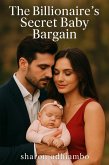 The Billionaire's Secret Baby Bargain (eBook, ePUB)