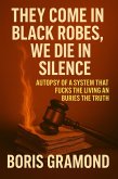 They Come in Black Robes, We Die in Silence (eBook, ePUB) They Come in Black Robes, We Die in Silence (eBook, ePUB)