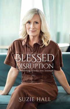 Cover Blessed Disruption: Transforming Trauma into Triumph (eBook, ePUB)