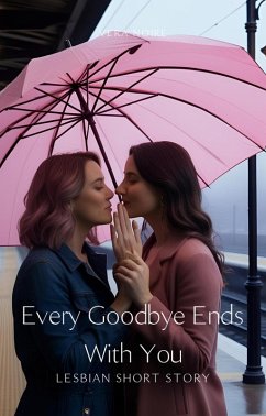 Cover Every Goodbye Ends With You (Exes Who Can't Let Go, #2) (eBook, ePUB)