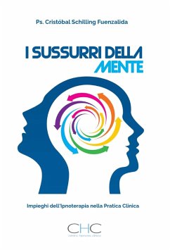 Cover I sussurri della mente: Impieghi dell'ipnoterapia nella pratica clinica (eBook, ePUB)