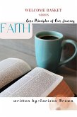 Welcome Basket Series Faith Core Principles of Our Journey (eBook, ePUB) Welcome Basket Series Faith Core Principles of Our Journey (eBook, ePUB)