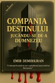 Compania Destinului - Jucându-se de-a Dumnezeu(Româna) (eBook, ePUB)