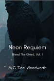 Neon Requiem (Bleed The Grid, #1) (eBook, ePUB) Neon Requiem (Bleed The Grid, #1) (eBook, ePUB)