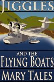 Jiggles and the Flying Boats (eBook, ePUB) Jiggles and the Flying Boats (eBook, ePUB)