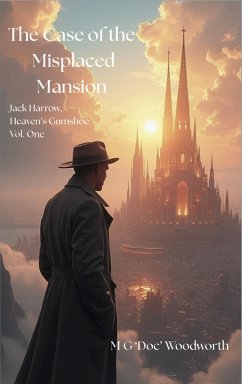 Cover The Case of the Misplaced Mansion (Jack Harrow, Heaven's Gumshoe, #1) (eBook, ePUB)
