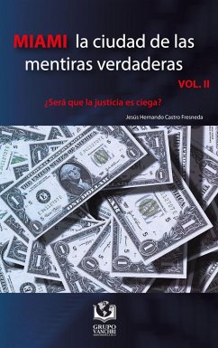 Cover Miami la ciudad de las mentiras verdaderas, Volumen II (eBook, PDF)