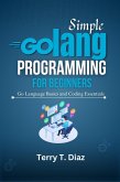 Simple Golang Programming for Beginners (eBook, ePUB)