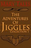 The Adventures of Jiggles (Mary Tales Collections, #5) (eBook, ePUB) The Adventures of Jiggles (Mary Tales Collections, #5) (eBook, ePUB)