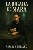 La Jugada de Mara (eBook, ePUB) La Jugada de Mara (eBook, ePUB)
