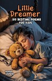 Little Dreamer: 100 Bedtime Poems for Kids (eBook, ePUB) Little Dreamer: 100 Bedtime Poems for Kids (eBook, ePUB)