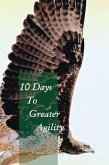 10 Days to Greater Agility (eBook, ePUB)