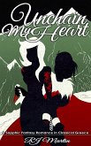 Unchain My Heart: A Sapphic Fantasy Romance in Classical Greece (Bonds of Fate, #1) (eBook, ePUB) Unchain My Heart: A Sapphic Fantasy Romance in Classical Greece (Bonds of Fate, #1) (eBook, ePUB)