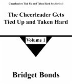 The Cheerleader Gets Tied Up and Taken Hard 1 (Cheerleaders Tied Up and Taken Hard Sex Series 1, #1) (eBook, ePUB) The Cheerleader Gets Tied Up and Taken Hard 1 (Cheerleaders Tied Up and Taken Hard Sex Series 1, #1) (eBook, ePUB)