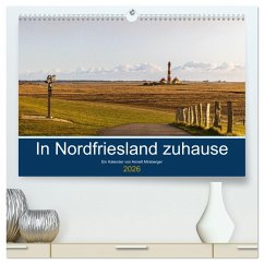 In Nordfriesland zuhause (hochwertiger Premium Wandkalender 2026 DIN A2 quer), Kunstdruck in Hochglanz