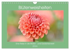 Blütenweisheiten (Wandkalender 2026 DIN A4 quer), CALVENDO Monatskalender