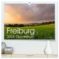 Freiburg, Drumherum (hochwertiger Premium Wandkalender 2026 DIN A2 quer), Kunstdruck in Hochglanz