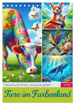 Tiere im Farbenland - Meine bunte Welt, wie sie mir gefällt (Tischkalender 2026 DIN A5 hoch), CALVENDO Monatskalender Tiere im Farbenland - Meine bunte Welt, wie sie mir gefällt (Tischkalender 2026 DIN A5 hoch), CALVENDO Monatskalender