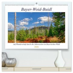 Bayer-Woid-Buidl (hochwertiger Premium Wandkalender 2026 DIN A2 quer), Kunstdruck in Hochglanz Bayer-Woid-Buidl (hochwertiger Premium Wandkalender 2026 DIN A2 quer), Kunstdruck in Hochglanz