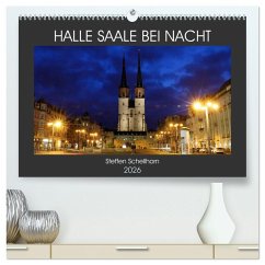 HALLE SAALE BEI NACHT (hochwertiger Premium Wandkalender 2026 DIN A2 quer), Kunstdruck in Hochglanz HALLE SAALE BEI NACHT (hochwertiger Premium Wandkalender 2026 DIN A2 quer), Kunstdruck in Hochglanz
