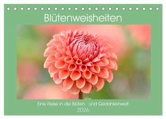 Blütenweisheiten (Tischkalender 2026 DIN A5 quer), CALVENDO Monatskalender