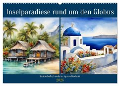 Inselparadiese rund um den Globus (Wandkalender 2026 DIN A2 quer), CALVENDO Monatskalender Inselparadiese rund um den Globus (Wandkalender 2026 DIN A2 quer), CALVENDO Monatskalender