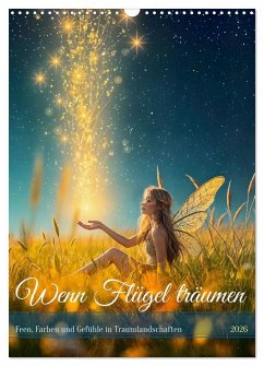 Cover Wenn Flügel träumen - Feen, Farben und Gefühle in Traumlandschaften (Wandkalender 2026 DIN A3 hoch), CALVENDO Monatskalender